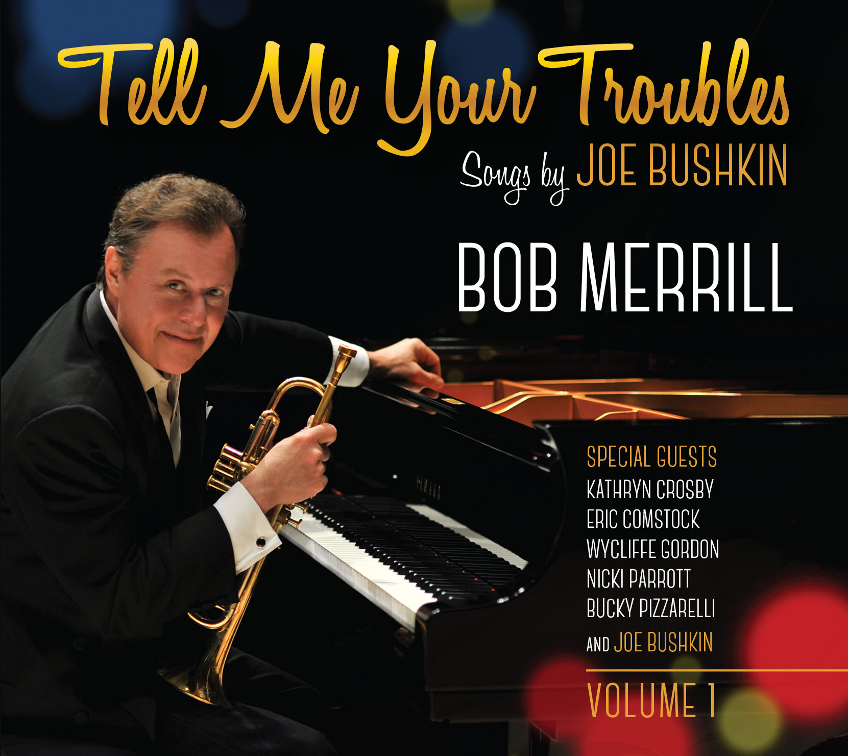 Bob Merrill - Tell Me Your Troubles: Songs by Joe Bushkin Vol. 1
